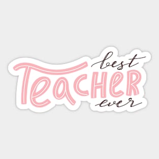 Best teacher ever typography print. Sticker